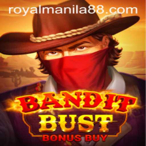 BanditBustBonusBuy: Dive into the Thrilling World of ROYAL MANILA