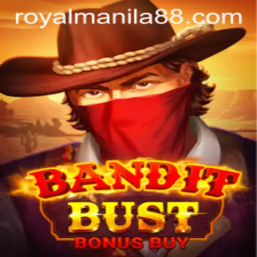 BanditBustBonusBuy: Dive into the Thrilling World of ROYAL MANILA